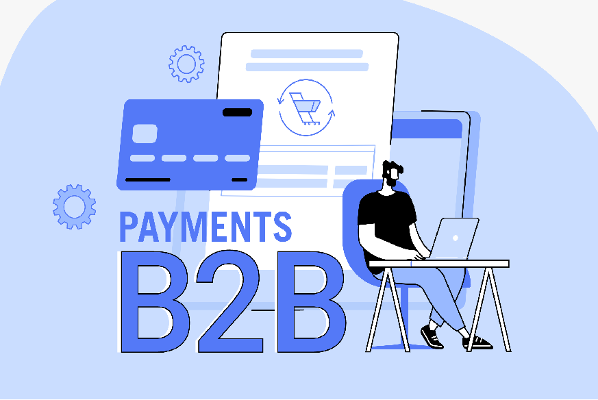 Best B2B Payment Solutions for Small and Medium-Sized Businesses